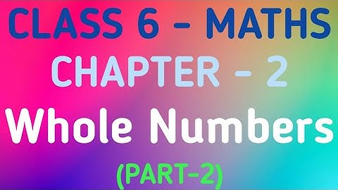 Class 6 Maths | Chapter 2 – Whole Numbers | CBSE | NCERT | GeopByte | Part-2