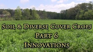 Soil & Diverse Cover Crops Part 6 Innovations