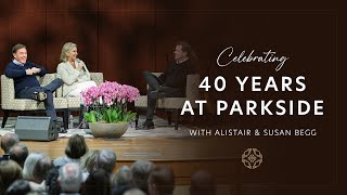 40 Years at Parkside with Alistair and Susan Begg