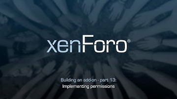 Working with permissions - Building with XenForo 2 part 13