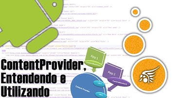 ContentProvider no Android, Entendendo e Utilizando
