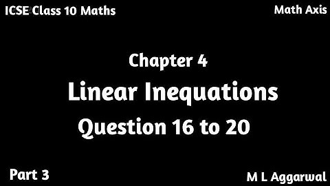 Linear Inequations | ICSE Class 10 Maths Linear Inequtions | Chapter 4 Linear Inequations Q. 16 - 20