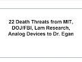 22 Death Threats from MIT, DOJ/FBI, Lam Research, Analog Devices to Dr. Egan