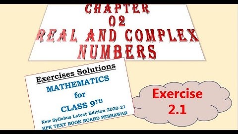 Class 9th Mathematics Solution #Chapter 2 #Real & Complex Numbers #Exercise 2.1 #KPK Text Book Board