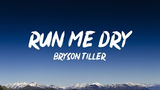 Bryson Tiller - Run Me Dry [Lyrics]