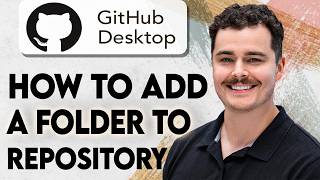 How To Add A Folder To Your GitHub Repository Using GitHub Desktop [2026 Guide]
