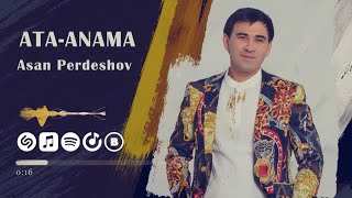 Асан Пердешов - Ата-анама