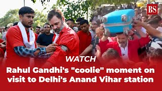 #Watch | Rahul Gandhi meets coolies at Delhi's Anand Vihar railway station.