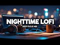 Nighttime Lofi – Deep Focus Lofi Mix for Coding &amp; Concentration