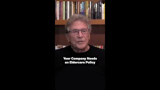 Your Company Needs an Eldercare Policy