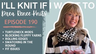 I’ll Knit If I Want To: Episode 190