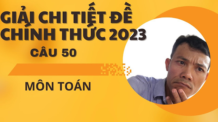 Dđáp án chi tiết mã đề 101 thi toán 2023 năm 2024