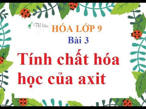 [Hóa lớp 9] -Bài 3: Tính chất hóa học của axit | Chemical Properties of Acids|THẦY THÙY - youtube