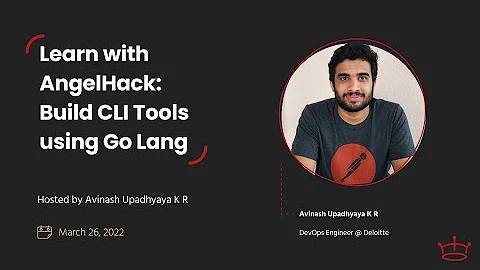 Build CLI Tools using Go Lang | Learn with AngelHack | Hands-on Workshop
