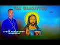 Faaruu Haaraa Yaa Waaqayyoo Gooftaa F Taa Habtaamuu Baqqalaa 
