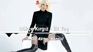 Gökçe Kırgız - İlk Taş (Dj Resul Remix) #GökçeKırgız #İlkTaş #Tiktok Resimi