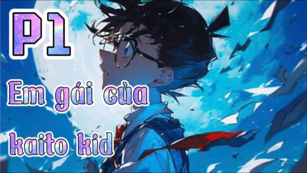 conan:Em gái của kaito kid