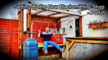 Setting Up the New Blacksmithing Shop - Part 7