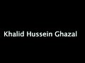 Khalid Hussein Ghazal