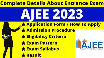 AJEE 2023 Full Details: Notification, Dates, Application, Syllabus, Pattern, Eligibility, Admit Card