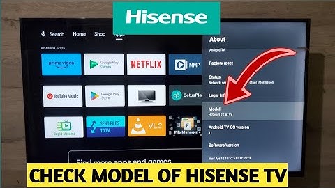 How To Check Model of Hisense Android Tv