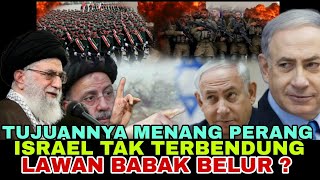 TUJUANNYA MENANG PERANG#ISRAEL TAK TERBENDUNG#LAWAN#BABAK#BELUR# KESEJAHTERAAN BERSAMA