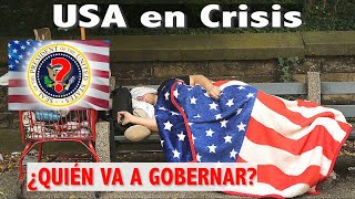 ¿QUIÉN VA A GOBERNAR USA? - USA EN CRISIS