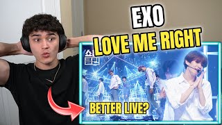 EXO 'LOVE ME RIGHT' Live Performance REACTION!