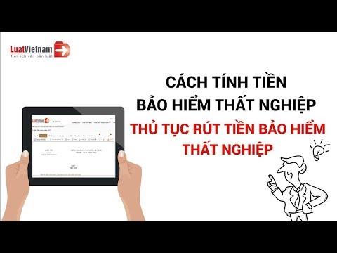 Cách Tính Tiền Bảo Hiểm Thất Nghiệp – Thủ Tục Rút Tiền Bảo Hiểm Thất Nghiệp Mới Nhất | LuatVietnam