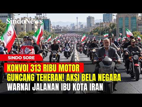 KONVOI 313 RIBU MOTOR GUNCANG TEHERAN! Aksi Bela Negara Warnai Jalanan Ibu Kota Iran | Sindo Sore
