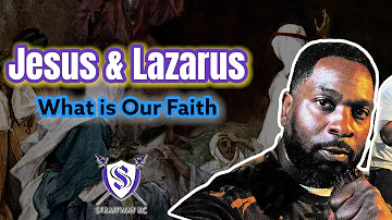 Jesus and Lazarus: What is Our Faith?