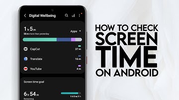 How to Check Screen Time on Samsung Android Phone