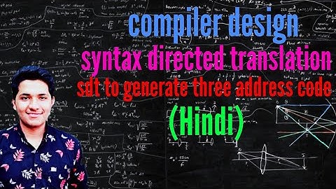 SDT to generate three address code compiler design GATE lectures syntax directed translation