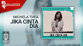 Michela Thea - Jika Cinta Dia (Karaoke Video)