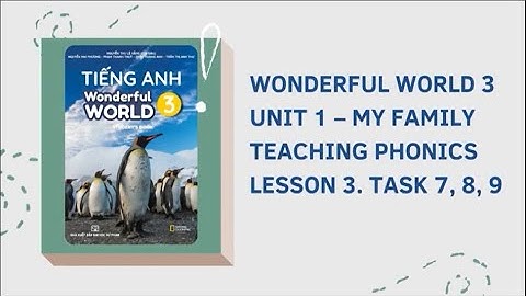 Wonderful world 3 - Unit 1: My family - Teaching Phonics - Lesson 3 - Task 7,8,9.