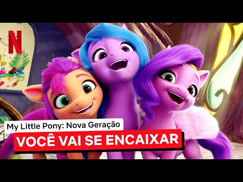 My Little Pony: Nova Geração | Clipe Musical Dublado | Você Vai Se Encaixar | Netflix Brasil