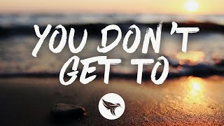 Kenny Chesney - You Don't Get To (Lyrics)
