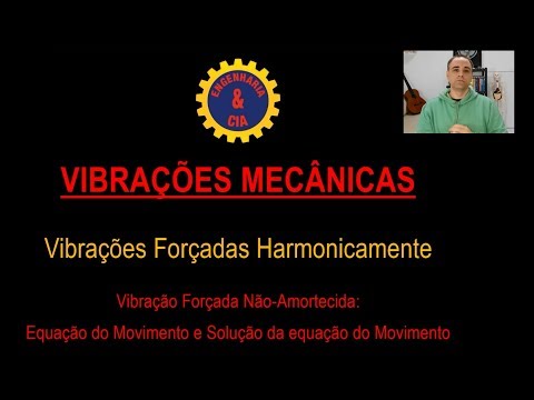 #13 VIBRAÇÕES: Vibrações Forçadas Harmonicamente