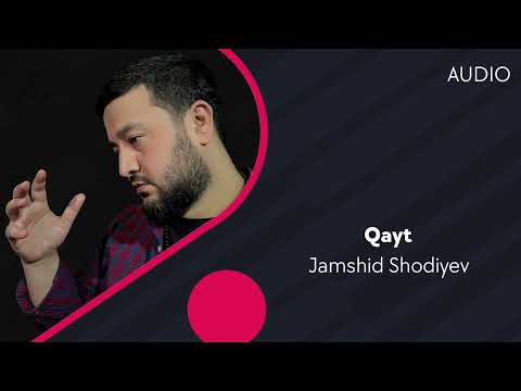 Jamshid Shodiyev - Qayt