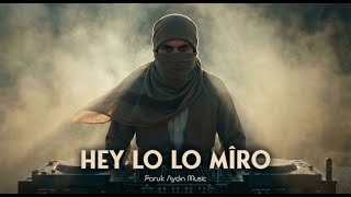 Hey Lo Lo Mîro Kurdish Deep House Faruk Aydın Music