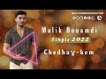 Malik houamdi ft amrouche abela  chedehaghkem  single 2022