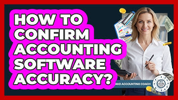 How To Confirm Accounting Software Accuracy?