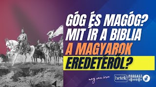 Góg és Magóg fia? Mit ír a Biblia a magyarok eredetéről? | Meg van írva