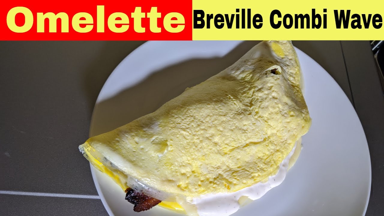 Omelette, Breville Combi Wave Recipe, Air Fryer, Microwave, Oven YouTube