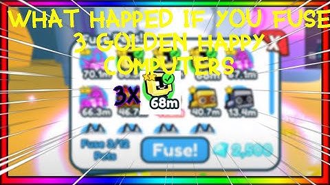 😱What happens if you fuse 3 golden happy computers Pet Simulator X😱