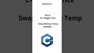 Day 1:Swap Without Temp Variable!! #coding #cpp #c #tech #youtube #shorts #ytshorts #ai #tricks