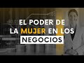 El poder de la mujer en los negocios