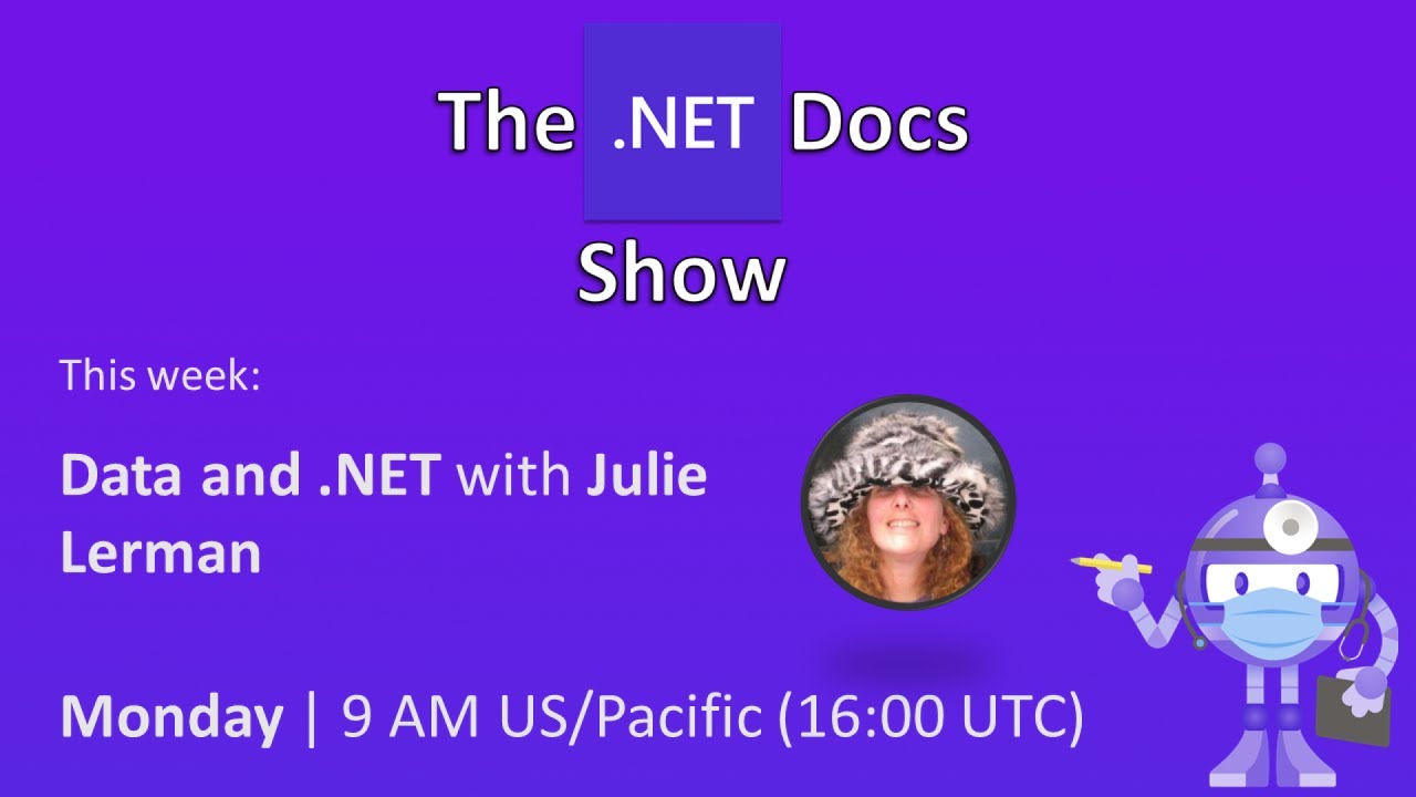 The .NET Docs Show - Data and .NET with Julie Lerman - YouTube