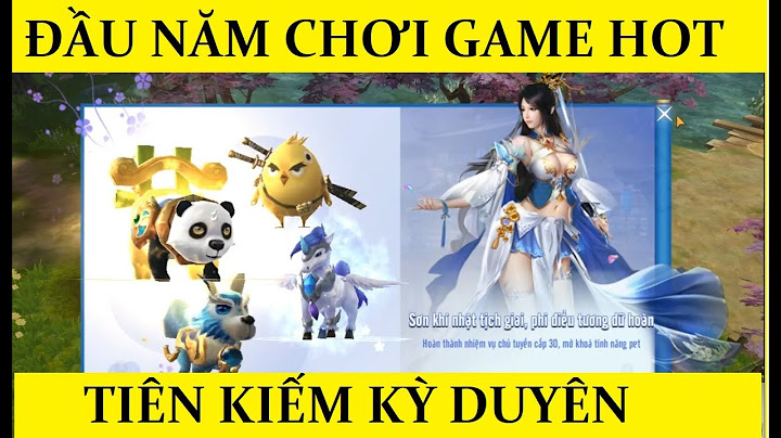 Hướng dẫn chơi game tiên kiếm kỳ duyên