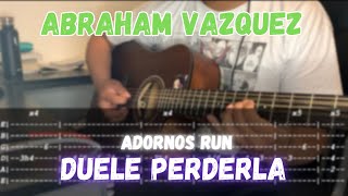 [TABS] Duele Perderla / Abraham Vázquez - ADORNOS - Guitarra